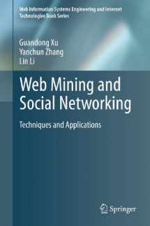 9781461427186-1461427185-Web Mining and Social Networking: Techniques and Applications (Web Information Systems Engineering and Internet Technologies Book Series, 6)