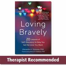 9781626255814-1626255814-Loving Bravely: Twenty Lessons of Self-Discovery to Help You Get the Love You Want