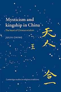 9780521468282-0521468280-Mysticism and Kingship in China: The Heart of Chinese Wisdom (Cambridge Studies in Religious Traditions, Series Number 11)