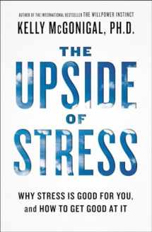 9781101982938-1101982934-The Upside of Stress: Why Stress Is Good for You, and How to Get Good at It