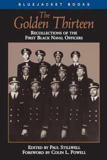 9781591148401-1591148405-The Golden Thirteen: Recollections of the First Black Naval Officers (Bluejacket Paperback Series) (Bluejacket Books)