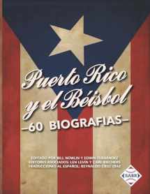 9781970159134-1970159138-Puerto Rico y el Béisbol: 60 Biografías (Leyendas del Beisbol) (Spanish Edition)