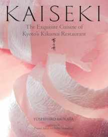 9781568364421-1568364423-Kaiseki: The Exquisite Cuisine of Kyoto's Kikunoi Restaurant