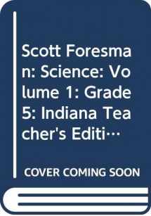 9780328149704-0328149705-Scott Foresman: Science: Volume 1: Grade 5: Indiana Teacher's Edition