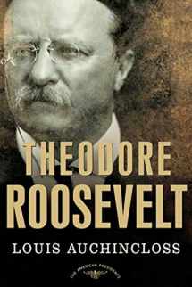 9780805069068-0805069062-Theodore Roosevelt: The American Presidents Series: The 26th President, 1901-1909
