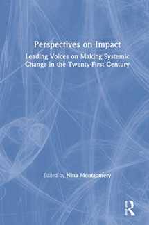 9780367112479-0367112477-Perspectives on Impact: Leading Voices On Making Systemic Change in the Twenty-First Century