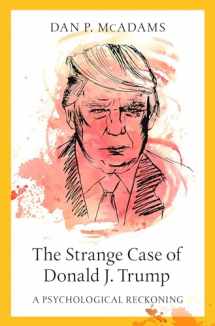 9780197507445-0197507441-The Strange Case of Donald J. Trump: A Psychological Reckoning