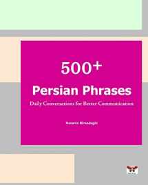 9781939099464-1939099463-500+ Persian Phrases (Daily Conversations for Better Communication): (Farsi-English Bi-lingual Edition)(2nd Edition) (English and Farsi Edition)