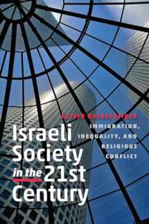 9781611687477-1611687470-Israeli Society in the Twenty-First Century: Immigration, Inequality, and Religious Conflict (The Schusterman Series in Israel Studies)