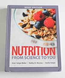 9780134039428-0134039424-Nutrition: From Science to You, Brief Edition (3rd Edition)