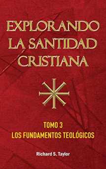 9781563441394-156344139X-Explorando la Santidad Cristiana: Tomo 3, Los Fundamentos Teológicos (Spanish Edition)