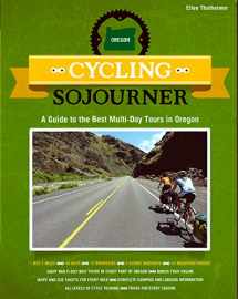 9781934620182-1934620181-Cycling Sojourner: A Guide to the Best Multi-Day Tours in Oregon