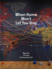 9780300247480-0300247486-When Home Won’t Let You Stay: Migration through Contemporary Art