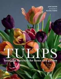 9781423651291-1423651294-Tulips: Beautiful Varieties for Home and Garden