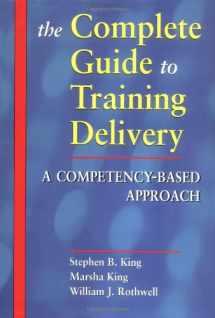 9780814404904-0814404901-The Complete Guide to Training Delivery: A Competency-Based Approach