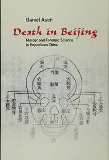 9781107126060-1107126061-Death in Beijing: Murder and Forensic Science in Republican China (Science in History)