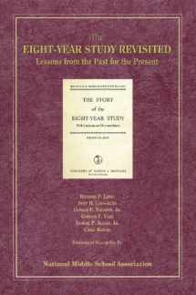 9781560901532-1560901535-The Eight Year Study Revisited: Lessons from the Past for the Present