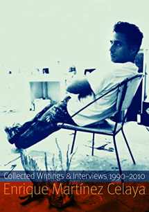 9780803234741-0803234740-Enrique Martínez Celaya: Collected Writings and Interviews, 1990-2010