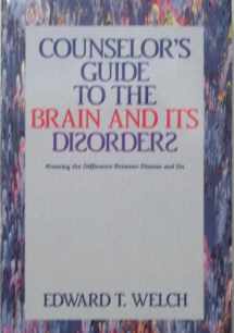 9780310529415-0310529417-Counselor's Guide to the Brain and Its Disorders: Knowing the Difference Between Disease and Sin
