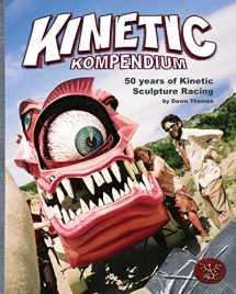 9780692057414-0692057412-Kinetic Kompendium: 50 Years Of Kinetic Sculpture Racing