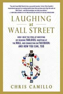 9781250015754-1250015758-Laughing at Wall Street: How I Beat the Pros at Investing (by Reading Tabloids, Shopping at the Mall, and Connecting on Facebook) and How You Can, Too