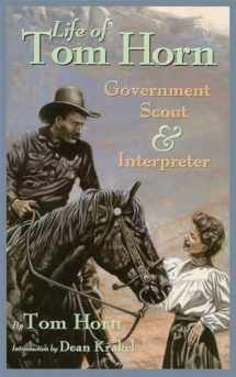 9780806110448-0806110449-Life of Tom Horn, Government Scout and Interpreter, Written by Himself (Volume 26)