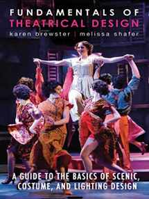 9781581158496-1581158491-Fundamentals of Theatrical Design: A Guide to the Basics of Scenic, Costume, and Lighting Design