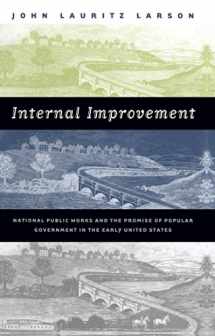 9780807825952-0807825956-Internal Improvement: National Public Works and the Promise of Popular Government in the Early United States