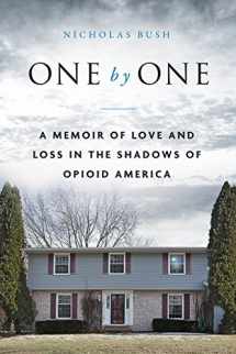 9781948062169-194806216X-One by One: A Memoir of Love and Loss in the Shadows of Opioid America
