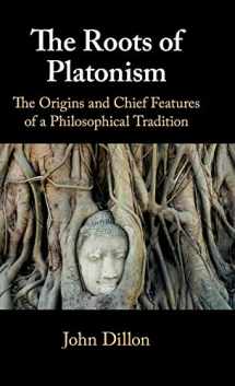 9781108426916-1108426913-The Roots of Platonism: The Origins and Chief Features of a Philosophical Tradition