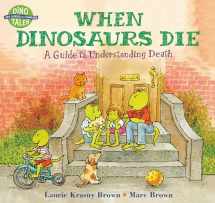 9780316119559-0316119555-When Dinosaurs Die: A Guide to Understanding Death (Dino Tales: Life Guides for Families)