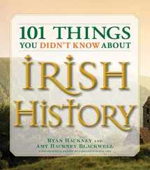 9781598693232-1598693239-101 Things You Didn't Know About Irish History: The People, Places, Culture, and Tradition of the Emerald Isle (101 Things Series)
