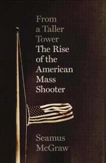 9781477317181-147731718X-From a Taller Tower: The Rise of the American Mass Shooter