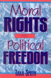 9780847680276-0847680274-Moral Rights and Political Freedom (Studies in Social and Political Philosophy)