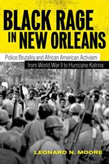 9780807135907-0807135909-Black Rage in New Orleans: Police Brutality and African American Activism from World War II to Hurricane Katrina