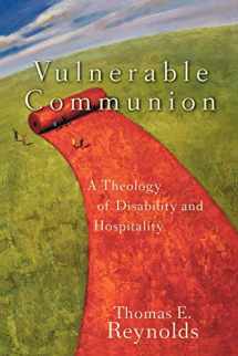 9781587431777-1587431777-Vulnerable Communion: A Theology of Disability and Hospitality