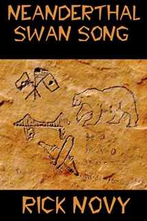 9781463517885-1463517882-Neanderthal Swan Song
