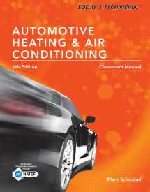 9781305497627-1305497627-Today's Technician: Automotive Heating & Air Conditioning Classroom Manual and Shop Manual, Spiral bound Version