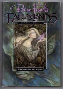 9780553096743-0553096745-Something Rich and Strange (Brian Froud's Faerieland's Series)