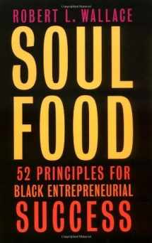 9780738205915-0738205915-Soul Food: Fifty-two Principles for Black Entrepreneurial Success