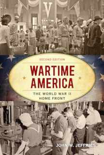 9781442276499-1442276495-Wartime America: The World War II Home Front (American Ways)