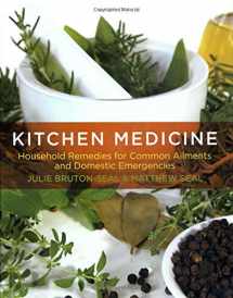 9780762779857-0762779853-Kitchen Medicine: Household Remedies For Common Ailments And Domestic Emergencies