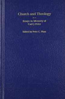 9780813207988-0813207983-Church and Theology: Essays in Memory of Carl J. Peter