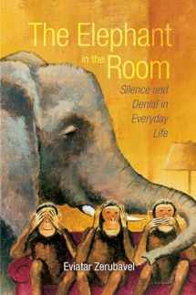 9780195332605-0195332601-The Elephant in the Room: Silence and Denial in Everyday Life