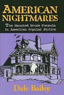9780879727895-0879727896-American Nightmares: The Haunted House Formula in American Popular Fiction