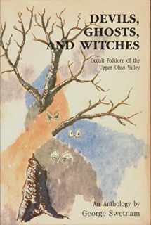 9780945437031-094543703X-Devils, Ghosts and Witches: Occult Folklore of the Upper Ohio Valley