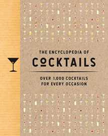 9781646430987-1646430980-The Encyclopedia of Cocktails: Over 1,000 Cocktails for Every Occasion (Encyclopedia Cookbooks)