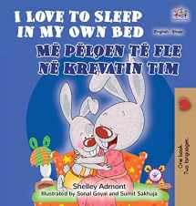 9781525946851-1525946854-I Love to Sleep in My Own Bed (English Albanian Bilingual Book for Kids) (English Albanian Bilingual Collection) (Albanian Edition)