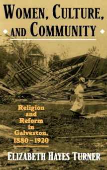 9780195086881-0195086880-Women, Culture, and Community: Religion and Reform in Galveston, 1880-1920