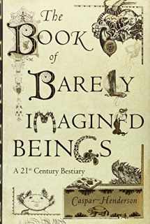 9780226044705-022604470X-The Book of Barely Imagined Beings: A 21st Century Bestiary